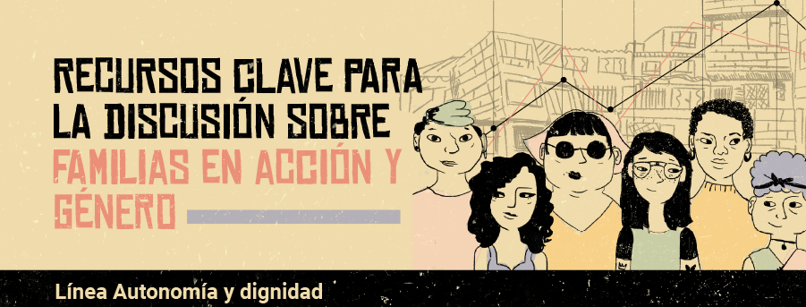 Recursos para la discusión sobre Familias en Acción y Género