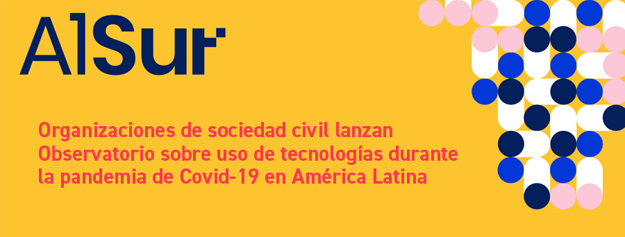 Organizaciones de sociedad civil lanzan Observatorio sobre uso de tecnologías durante la pandemia de Covid-19 en América Latina