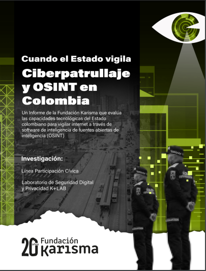 CUANDO EL ESTADO VIGILA. CIBERPATRULLAJE Y OSINT EN COLOMBIA