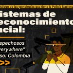 Banner de la entrada con el siguiente texto: "El catálogo de las tecnologías que tiene la Policía Nacional". "Sistemas de reconocimiento facial:". "Sospechosos "everywhere" Caso: Colombia"