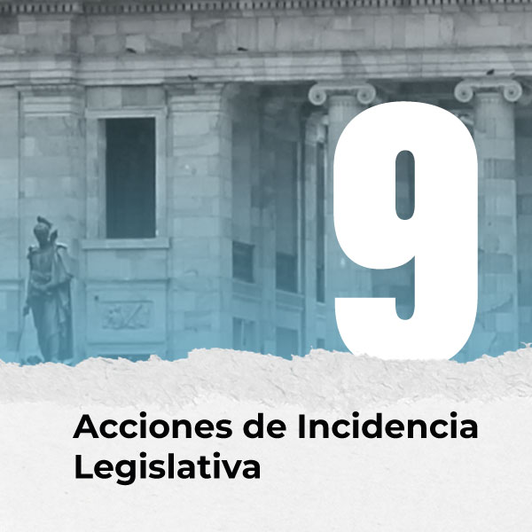 | [Texto de la imagen] 'Adelantamos 9 acciones de incidencia legislativa'. En el fondo se ve una fotografía del Congreso de la República en Bogotá. 